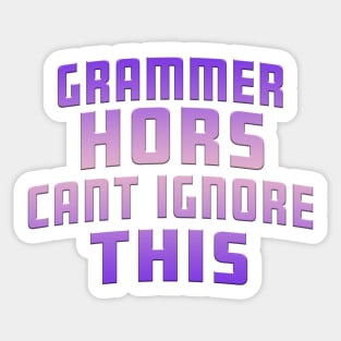 Grammer Hors Cant Ignore This Purple Sticker